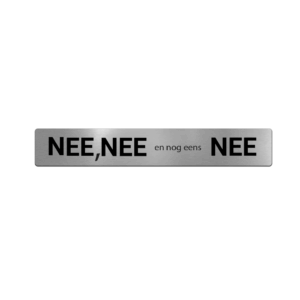Brievenbusbordje RVS-look - Nee, nee en nog eens nee - 15 x 2,5 cm - ronde hoeken - incl. 3M-tape